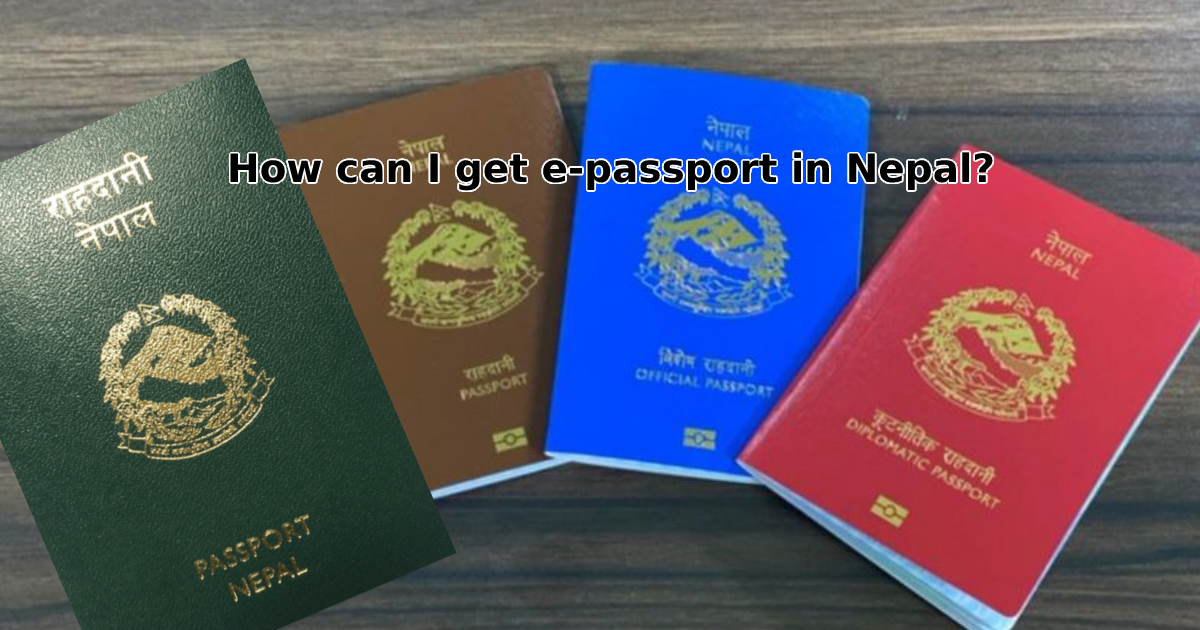 How Can I Get E Passport In Nepal